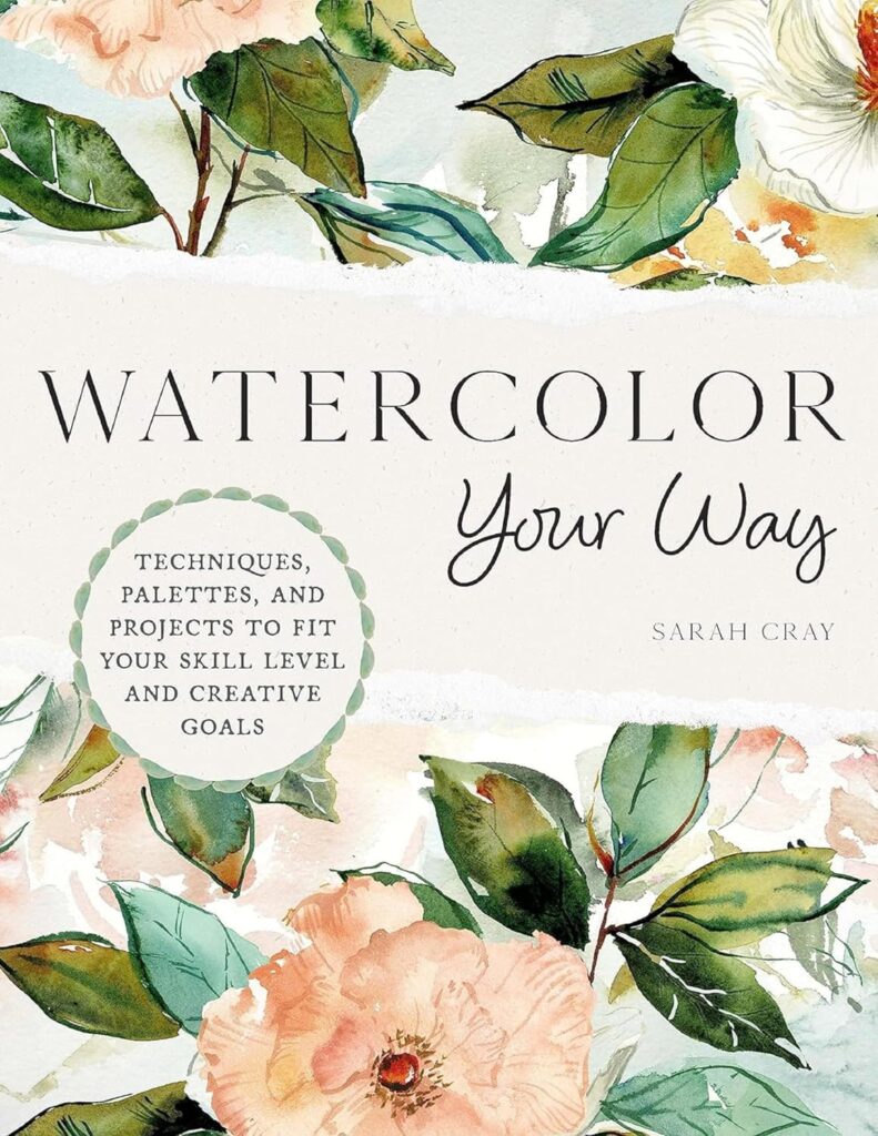 Watercolor Your Way by Sarah Cray